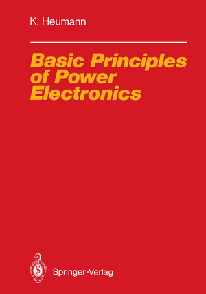 ISBN 9783642826764: Basic Principles of Power Electronics