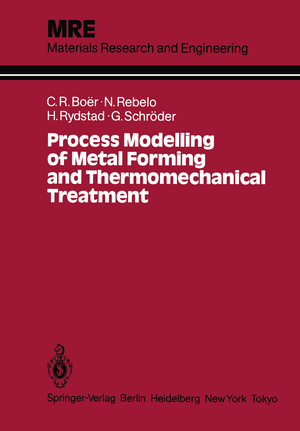 ISBN 9783642827907: Process Modelling of Metal Forming and Thermomechanical Treatment