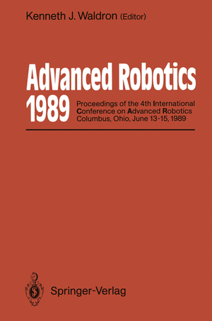 ISBN 9783642839597: Advanced Robotics: 1989 - Proceedings of the 4th International Conference on Advanced Robotics Columbus, Ohio, June 13–15, 1989