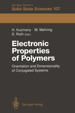 ISBN 9783642847073: Electronic Properties of Polymers – Orientation and Dimensionality of Conjugated Systems Proceedings of the International Winter School, Kirchberg, (Tyrol) Austria, March 9–16, 1991