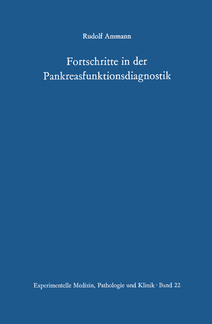 ISBN 9783642867446: Fortschritte in der Pankreasfunktionsdiagnostik – Beitrag zum Problem der Diagnose von subakut-chronischen Pankreasaffektionen unter spezieller Berücksichtigung der Stuhlenzymmethode und des Pankreozymin-Secretintests