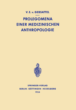 ISBN 9783642879654: Prolegomena Einer Medizinischen Anthropologie | Ausgewählte Aufsätze | Viktor Emil Gebsattel | Taschenbuch | Paperback | viii | Deutsch | 2012 | Springer-Verlag GmbH | EAN 9783642879654