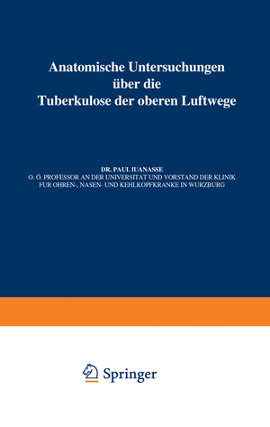 ISBN 9783642889431: Anatomische Untersuchungen Über die Tuberkulose der oberen Luftwege