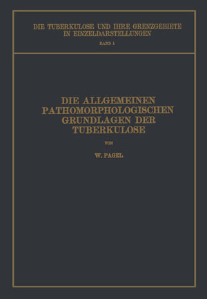 ISBN 9783642889448: Die Allgemeinen Pathomorphologischen Grundlagen der Tuberkulose