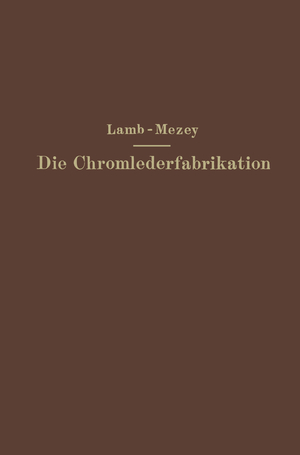 ISBN 9783642894046: Die Chromlederfabrikation