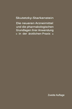 ISBN 9783642894619: Die neueren Arzneimittel und die pharmakologischen Grundlagen ihrer Anwendung in der ärztlichen Praxis