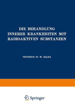 ISBN 9783642896668: Die Behandlung Innerer Krankheiten mit Radioaktiven Substanzen