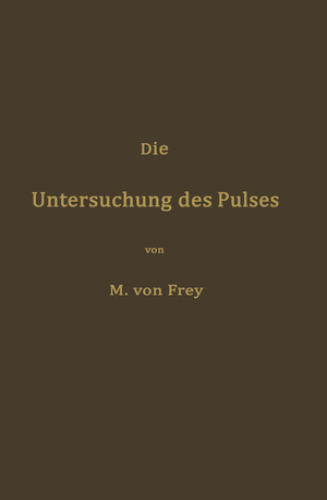 ISBN 9783642897061: Die Untersuchung des Pulses und ihre Ergebnisse in gesunden und kranken Zuständen