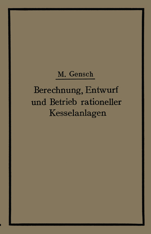 ISBN 9783642897443: Berechnung, Entwurf und Betrieb rationeller Kesselanlagen