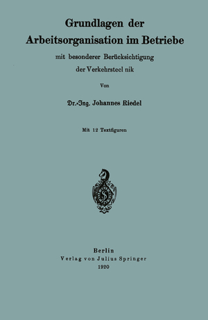 ISBN 9783642903038: Grundlagen der Arbeitsorganisation im Betriebe mit besonderer Berücksichtigung der Verkehrstechnik