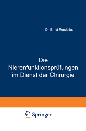 ISBN 9783642903076: Die Nierenfunktionsprüfungen im Dienst der Chirurgie