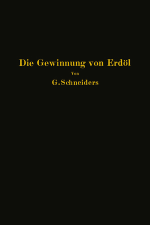 ISBN 9783642903700: Die Gewinnung von Erdöl mit besonderer Berücksichtigung der bergmännischen Gewinnung