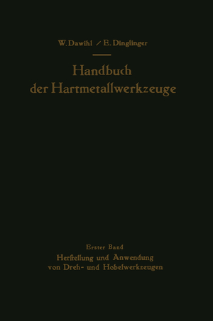 ISBN 9783642925986: Handbuch der Hartmetallwerkzeuge - Erster Band: Herstellung und Anwendung von Dreh- und Hobelwerkzeugen