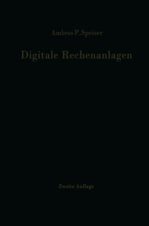 ISBN 9783642929540: Digitale Rechenanlagen – Grundlagen / Schaltungstechnik / Arbeitsweise Betriebssicherheit