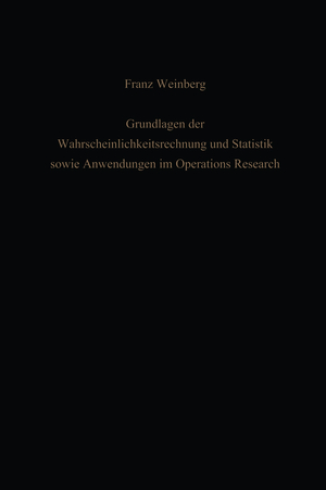 ISBN 9783642929762: Grundlagen der Wahrscheinlichkeitsrechnung und Statistik sowie Anwendungen im Operations Research