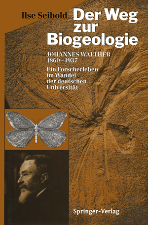 ISBN 9783642935190: Der Weg zur Biogeologie – Johannes Walther (1860–1937) Ein Forscherleben im Wandel der deutschen Universität