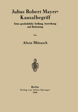 ISBN 9783642940385: Julius Robert Mayers Kausalbegriff – Seine geschichtliche Stellung, Auswirkung und Bedeutung