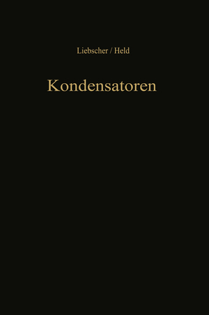 ISBN 9783642950698: Kondensatoren - Dielektrikum Bemessung Anwendung