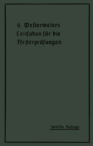 ISBN 9783642983818: Westermeiers Leitfaden für die Försterprüfungen