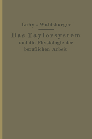 ISBN 9783642984587: Taylorsystem und Physiologie der beruflichen Arbeit