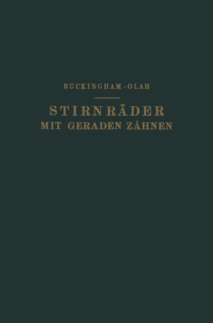 ISBN 9783642987625: Stirnräder mit Geraden Zähnen – Zahnformen, Betriebsverhältnisse und Herstellung