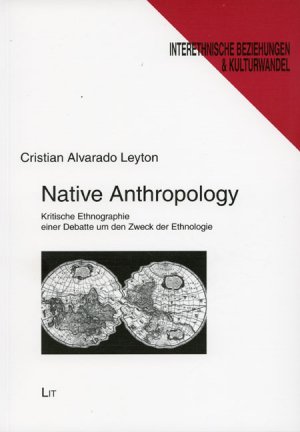 ISBN 9783643100467: Native Anthropology - Kritische Ethnographie einer Debatte um den Zweck der Ethnologie