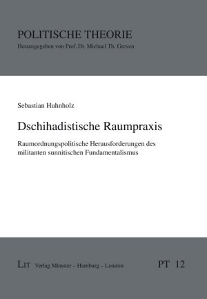 ISBN 9783643105462: Dschihadistische Raumpraxis - Raumordnungspolitische Herausforderungen des militanten sunnitischen Fundamentalismus