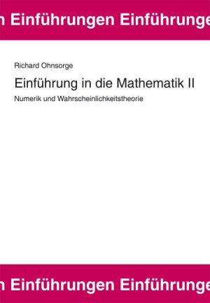 ISBN 9783643112729: Einführung in die Mathematik II - Numerik und Wahrscheinlichkeitstheorie