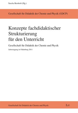 ISBN 9783643115270: Konzepte fachdidaktischer Strukturierung für den Unterricht - Gesellschaft für Didaktik der Chemie und Physik. Jahrestagung in Oldenburg 2011