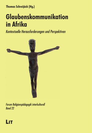 ISBN 9783643115911: Glaubenskommunikation in Afrika : Kontextuelle Herausforderungen und Perspektiven