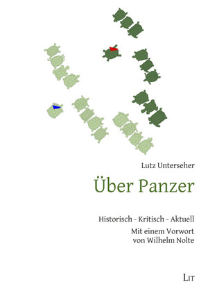 ISBN 9783643251121: Über Panzer - Historisch - Kritisch - Aktuell. Mit einem Vorwort von Wilhelm Nolte