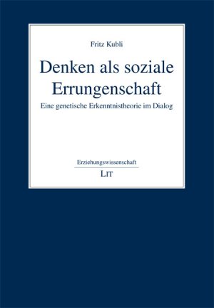 ISBN 9783643800930: Denken als soziale Errungenschaft – Eine genetische Erkenntnistheorie im Dialog