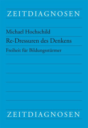 ISBN 9783643900661: Re-Dressuren des Denkens - Freiheit für Bildungsstürmer