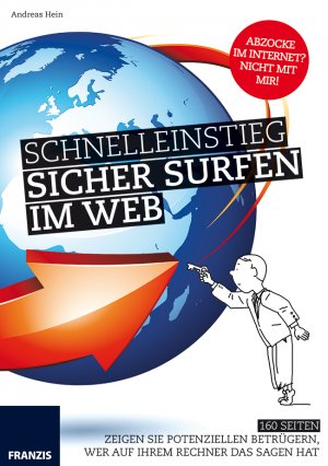 ISBN 9783645603973: Schnelleinstieg Sicher surfen im Web: Zeigen Sie potenziellen BetrÃ¼gern, wer auf Ihrem Rechner das Sagen hat