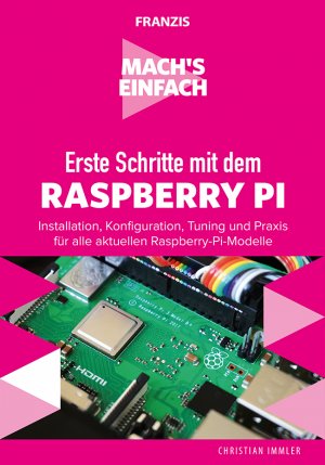ISBN 9783645606684: Mach's einfach: Erste Schritte mit Raspberry Pi - Für alle aktuellen Raspberry Pi-Modelle: Pi 3, Pi 3A+,Pi 3B+, Pi Zero