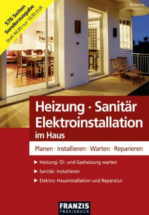 ISBN 9783645650397: Heizung - Sanitär - Elektroinstallation im Haus: Planen - Installieren - Warten - Reparieren DO IT! Do it yourself Bauen, Ausbauen, Modernisieren Hanus, Bo Elektroarbeiten Elektroinstallation Heimwerk