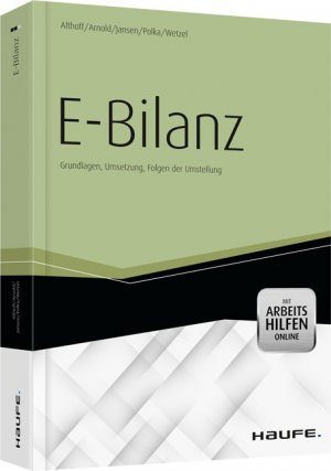 ISBN 9783648018903: E-Bilanz - mit Arbeitshilfen online - Grundlagen, Umsetzung, Folgen der Umstellung