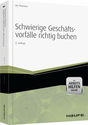 Iris Thomsen - Schwierige Geschftsvorflle richtig buchen -mit Arbeitshilfen online Iris Thomsen BWL Betriebswirtschaft Management Bilanz Buchfhrung Buchhaltung Handbuch Lehrbuch Geschftsvorflle Jahresabschluss Steuern Mit diesem Buch haben Sie bereits unter dem Jahr die Auswirkungen