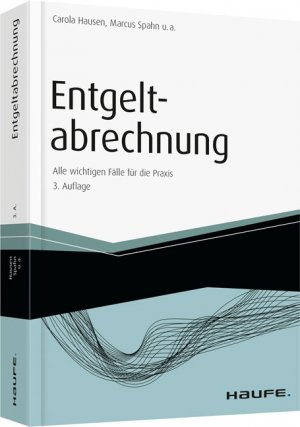 ISBN 9783648065396: Entgeltabrechnung - Alle wichtigen Fälle für die Praxis : Alle wichtigen Fälle für die Praxis