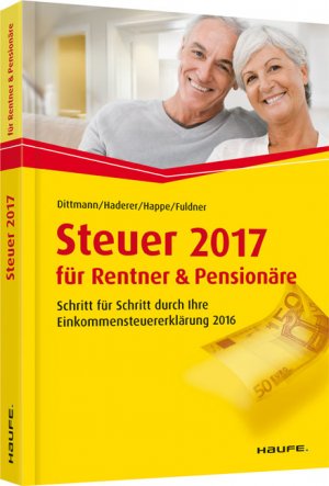 ISBN 9783648084786: Steuer 2017 für Rentner und Pensionäre - Schritt für Schritt durch Ihre Steuererklärung