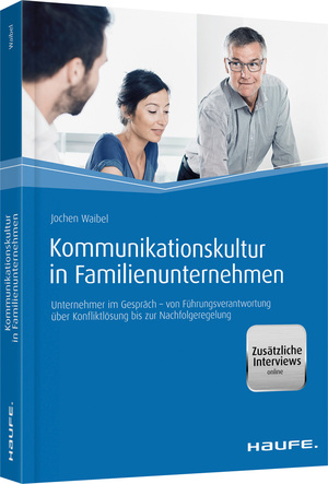 ISBN 9783648089675: Kommunikationskultur in Familienunternehmen - Unternehmer im Gespräch - von Führungsverantwortung über Konfliktlösung bis zur Nachfolgeregelung