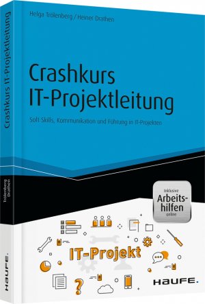 ISBN 9783648089767: Crashkurs IT-Projektleitung : Soft Skills, Kommunikation und Führung in IT-Projekten.