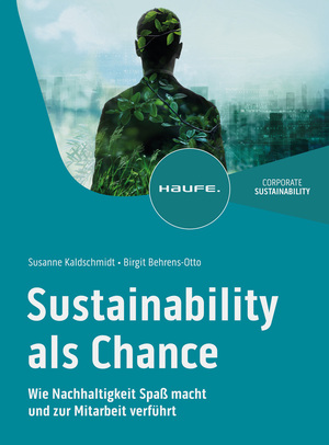 ISBN 9783648175576: Sustainability als Chance - Wie Nachhaltigkeit Spaß macht und zur Mitarbeit verführt