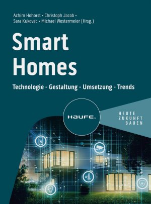 ISBN 9783648176726: Smart Homes – Technologie - Gestaltung - Umsetzung - Trends