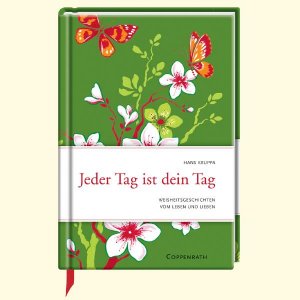 gebrauchtes Buch – Hans Kruppa – Jeder Tag ist dein Tag: Weisheitsgeschichten vom Leben und Lieben (Geschenkbücher für Erwachsene)