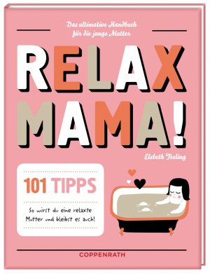 ISBN 9783649611813: Relax Mama! - Das ultimative Handbuch für die junge Mutter