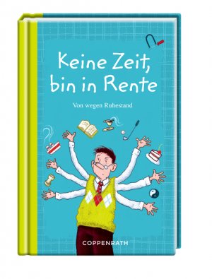 gebrauchtes Buch – Thorsten Saleina – Keine Zeit, bin in Rente! - Von wegen Ruhestand