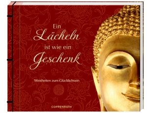 ISBN 9783649618270: Ein Lächeln ist wie ein Geschenk - Weisheiten zum Glücklichsein