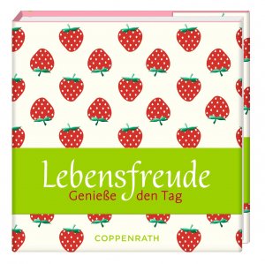 ISBN 9783649620501: Lebensfreude – Genieße den Tag