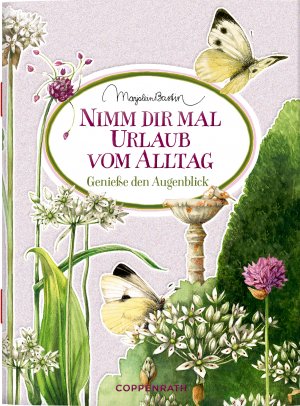 ISBN 9783649620624: Nimm dir mal Urlaub vom Alltag - Genieße den Augenblick